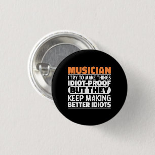 Badge Rond 2,50 Cm Musicien J'Essaie De Rendre Les Choses Drôle Citat