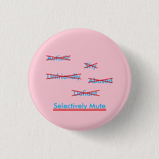 Badge Rond 2,50 Cm Mutisme sélectif Malentendu 1 bouton (Devant)