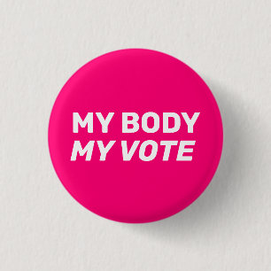 Badge Rond 2,50 Cm My Body My Vote femmes roses chaudes votent minima