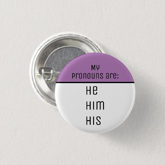 Badge Rond 2,50 Cm My pronouns He Him His (Devant & derrière)