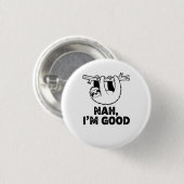Badge Rond 2,50 Cm Nah, I'm Good (Devant & derrière)