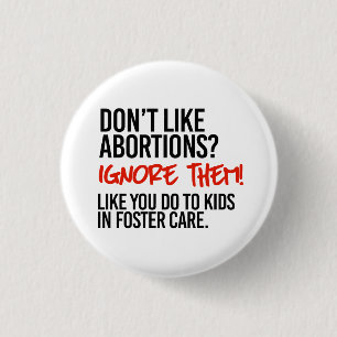 Badge Rond 2,50 Cm N'aimez pas les avortements, alors ignorez-les