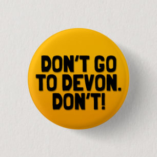 Badge Rond 2,50 Cm N'allez pas à Devon : Un insigne cornouaillais