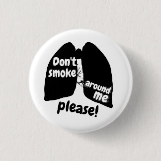 Badge Rond 2,50 Cm Ne fumez pas autour de moi pour satisfaire !