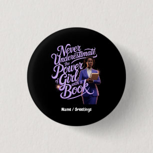 Badge Rond 2,50 Cm Ne jamais sous-estimer le pouvoir de la fille avec