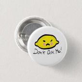Badge Rond 2,50 Cm Ne me le demandez pas ! Citron en colère (Devant & derrière)