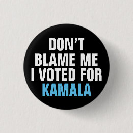 BADGE ROND 2,50 CM NE ME REPROCHE PAS QUE J'AI VOTÉ POUR KAMALA
