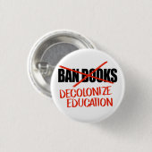 Badge Rond 2,50 Cm Ne pas interdire les livres Décoloniser l'éducatio (Devant & derrière)