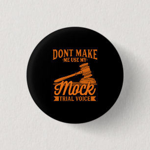Badge Rond 2,50 Cm Ne pas obliger l'avocat à utiliser ma voix Fausse