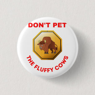 Badge Rond 2,50 Cm Ne pas peler les vaches moelleuses