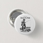 Badge Rond 2,50 Cm Né Pour Pêcher (Devant & derrière)
