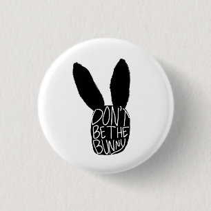 Badge Rond 2,50 Cm Ne sois pas le lapin