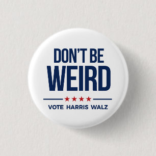 Badge Rond 2,50 Cm NE SOYEZ PAS ÉTRANGE - Vote Harris Walz