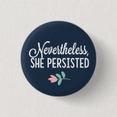 Badge Rond 2,50 Cm "Néanmoins, Elle A Persisté" (Devant)