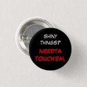 Badge Rond 2,50 Cm "Needta les touchent " (Devant & derrière)