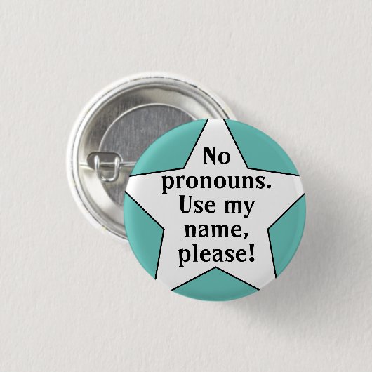 Badge Rond 2,50 Cm N'Étirez Aucun Pronononounes/Utiliser Mon Nom (Devant & derrière)