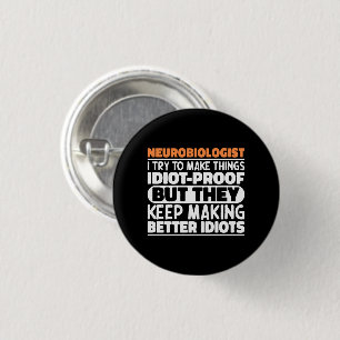 Badge Rond 2,50 Cm Neurobiologiste J'Essaie De Rendre Les Choses Drôl