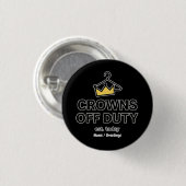 Badge Rond 2,50 Cm No Crown Needed Crowns Off Duty Graphic Modern  (Devant & derrière)