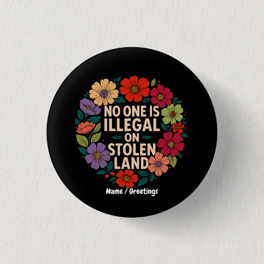 Badge Rond 2,50 Cm No One Is Illegal on Stolen Land Indigenous Pride (Devant)