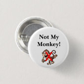 Badge Rond 2,50 Cm Non mon singe ! (Devant & derrière)