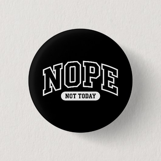 Badge Rond 2,50 Cm Non pas aujourd'hui (Devant)