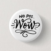 Badge Rond 2,50 Cm Non, Pos...Wow, design en lettres (Devant)
