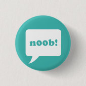 Badge Rond 2,50 Cm "noob !" bouton (Devant)