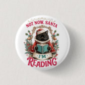 Badge Rond 2,50 Cm Not Now Santa I'm Reading  (Devant)