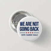 Badge Rond 2,50 Cm NOUS NE REVIENDRONS PAS - Vote Harris Walz (Devant & derrière)