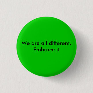 Badge Rond 2,50 Cm Nous sommes tous différents. Embrassez-le