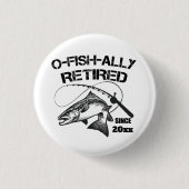 Badge Rond 2,50 Cm O Fish Ally Retraité 2025 Funny Pêcheur (Devant)