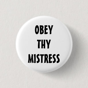 BADGE ROND 2,50 CM OBÉISSEZ THY MAÎTRESSE
