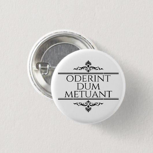 Badge Rond 2,50 Cm Oderint Dum Metuant (Devant & derrière)