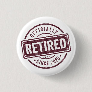 Badge Rond 2,50 Cm Officiellement à la retraite 2025 Retraite Hommes 
