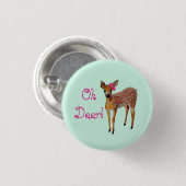 Badge Rond 2,50 Cm "Oh faon de cerfs communs" (Devant & derrière)