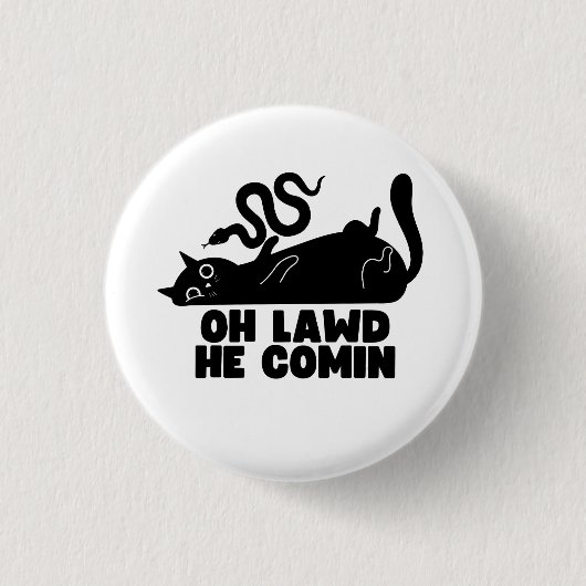 Badge Rond 2,50 Cm Oh Lawd'He Comin (Devant)