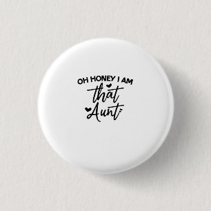 Badge Rond 2,50 Cm Oh Mon Chéri, Je Suis Cette Tante
