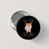 Badge Rond 2,50 Cm Oh pour Fox Sake (Devant & derrière)