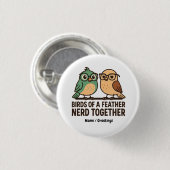 Badge Rond 2,50 Cm Oiseaux de même plumage s'occupent ensemble de cho (Devant & derrière)