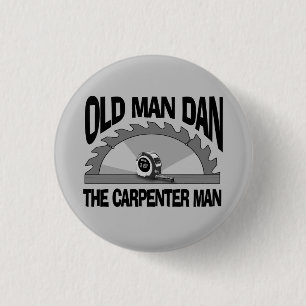 Badge Rond 2,50 Cm Old Man Dan Carpenter Homme Lumber Builder Funny