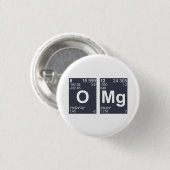 Badge Rond 2,50 Cm OMG oh mes éléments de Tableau périodique de Dieu (Devant & derrière)
