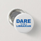 Badge Rond 2,50 Cm Osez Être Bibliothécaire (Devant & derrière)