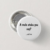 Badge Rond 2,50 Cm Otaku masculin ? Appelez-moi (Devant & derrière)