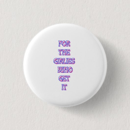 Badge Rond 2,50 Cm ou les filles qui l'obtiennent - Quot Relatable te (Devant)