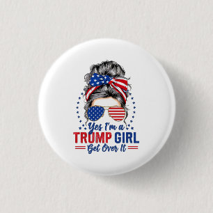 Badge Rond 2,50 Cm Oui je suis une fille Trump, passez à autre chose