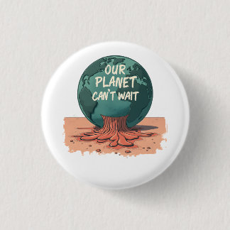 Badge Rond 2,50 Cm Our Planet Can’t Wait – Climate Action