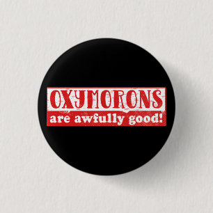 Badge Rond 2,50 Cm Oxymorons sont terriblement bon Funny English Lang