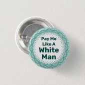 Badge Rond 2,50 Cm Paie-moi comme un homme blanc (Devant & derrière)
