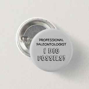 Badge Rond 2,50 Cm Paléontologue professionnel - Je creuse des fossil