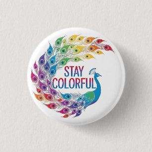 Badge Rond 2,50 Cm Paon arc-en-ciel motivant "Restez Coloré"